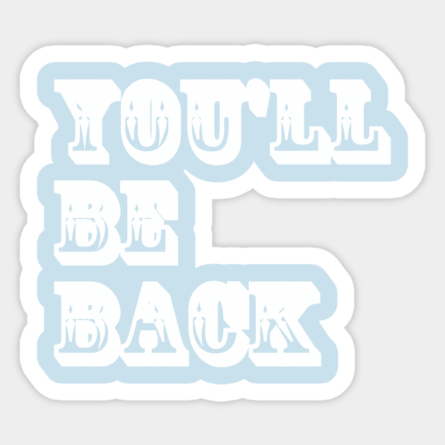Hamilton "You'll Be Back" Sticker by Sbrown1521